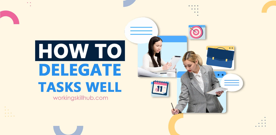 How to Delegate Tasks Well