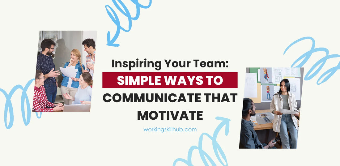 Team Simple Methods Inspiring Your Team: Simple Ways to Communicate That Motivate – BRAVERICA