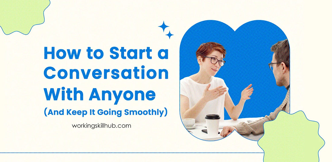 How to Start a Conversation With Anyone (And Keep It Going Smoothly)