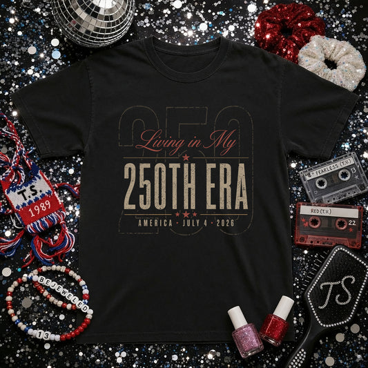 Living in my 250th ERA, America 250th Anniversary Shirt