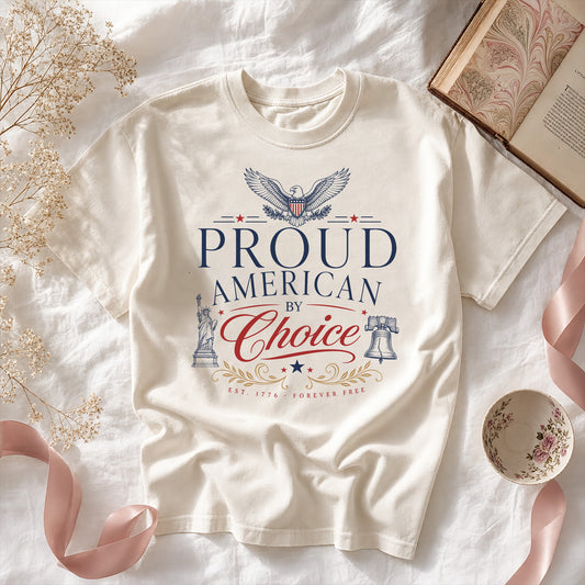 Proud American By Choice, New Citizens of America 250th Anniversary Shirt