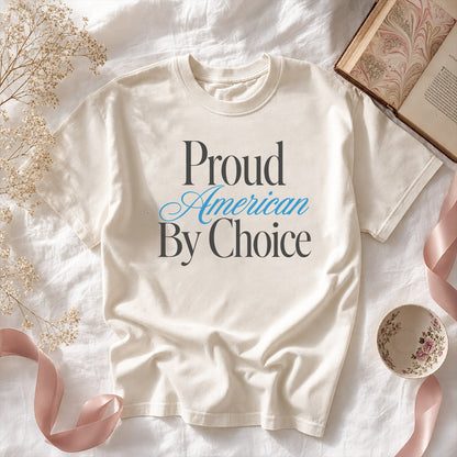Proud American By Choice, New Citizen USA 250th Anniversary Shirt