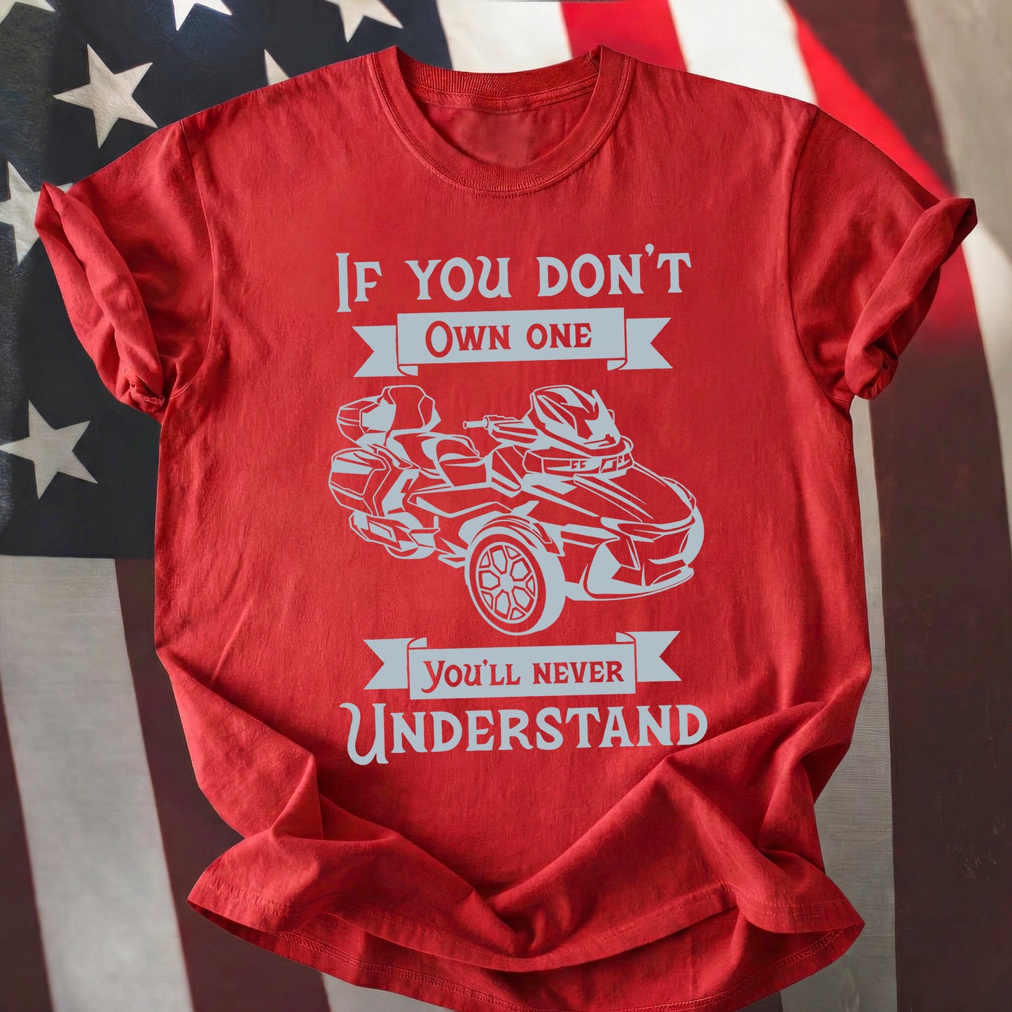 If You Don't Own One You'll Never Understand Spyders T-shirt