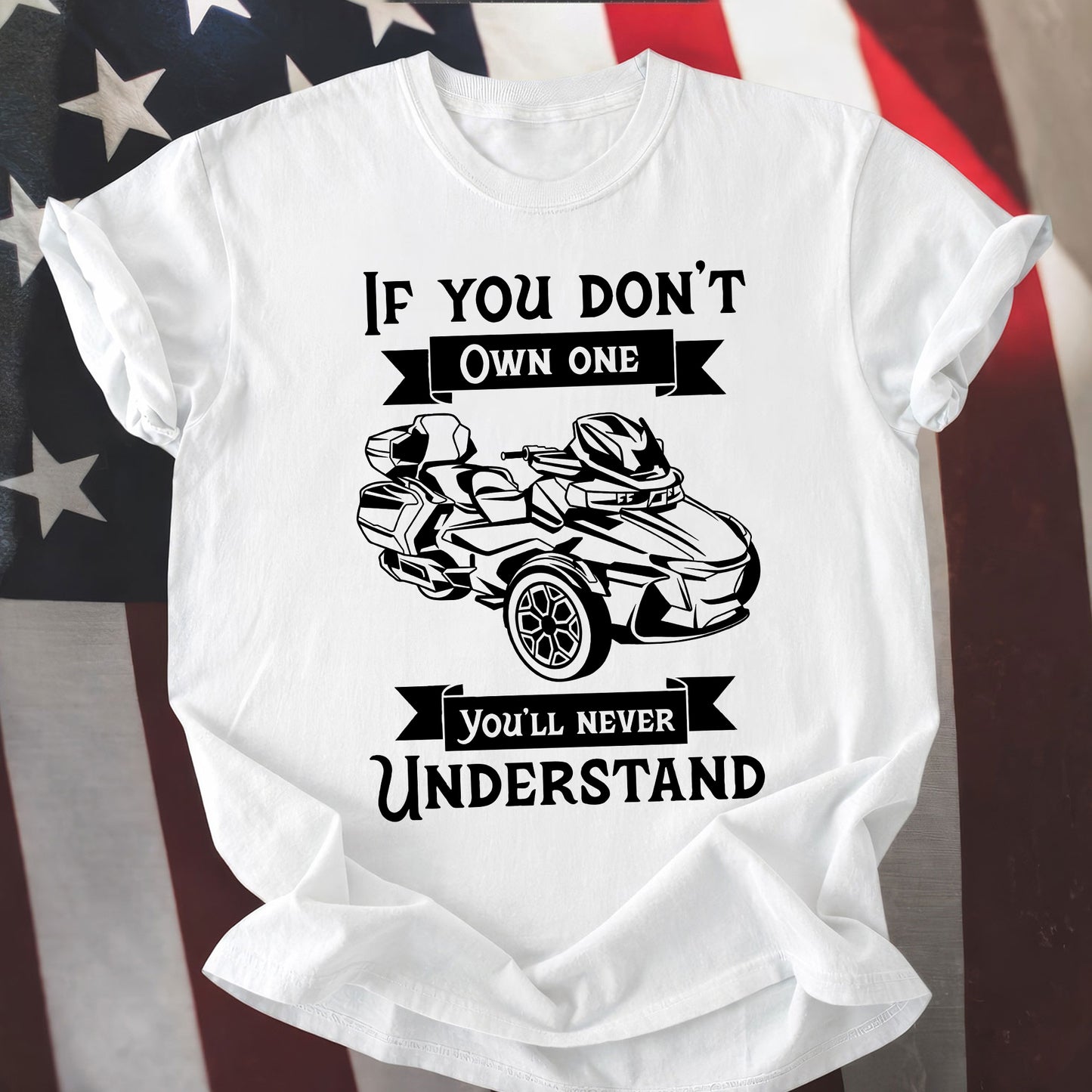 If You Don't Own One You'll Never Understand Spyders T-shirt