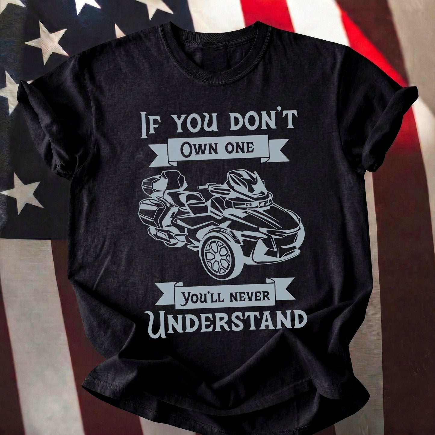 If You Don't Own One You'll Never Understand Spyders T-shirt