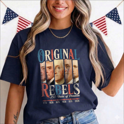 Original Rebels 250 Years Freedom Founding Fathers