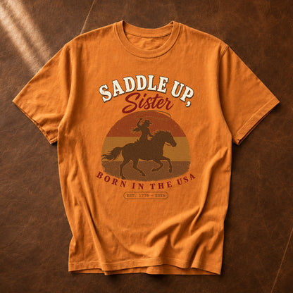 Saddle up Sister Born in the USA, America Semiquincentennial Comfort Colors Shirt