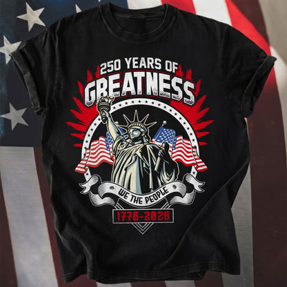 Liberty Freedom 250 Years of Greatness 4th of July