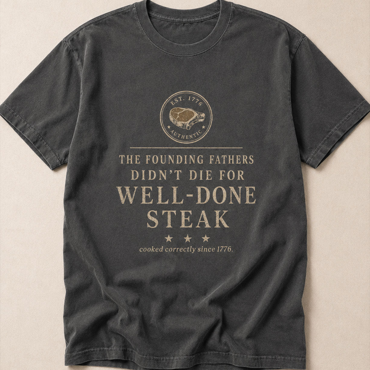 The Well-Done Tee - Founding Fathers Steak Edition