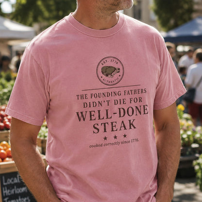 The Well-Done Tee - Founding Fathers Steak Edition