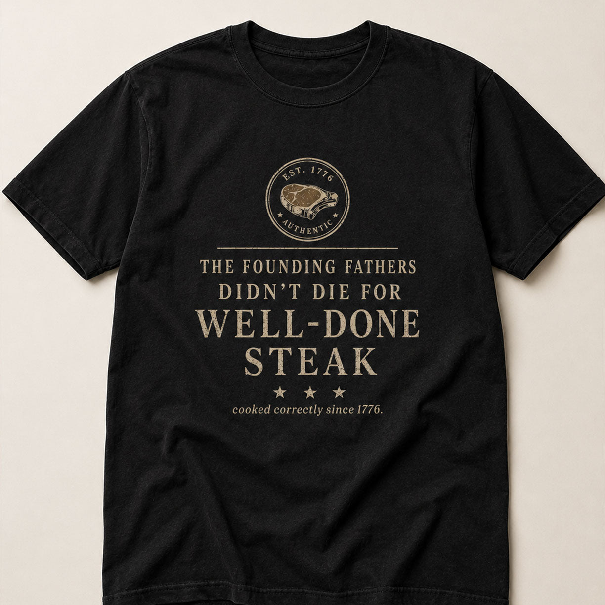 The Well-Done Tee - Founding Fathers Steak Edition