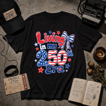 Living in my 250th ERA, America Semiquincentennial Comfort Colors Shirt