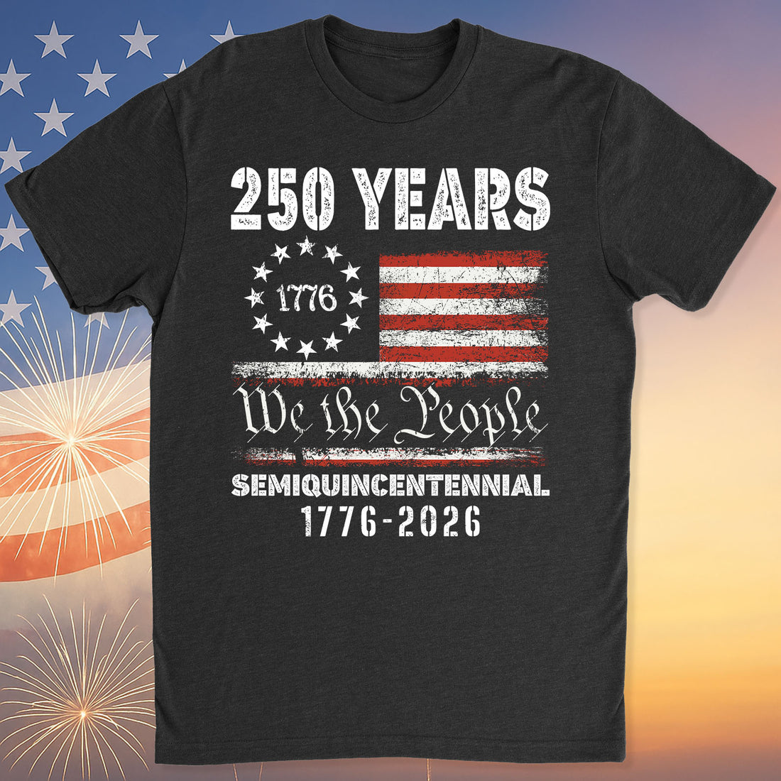 1776 We The People 250 Years Semiquincentennial USA