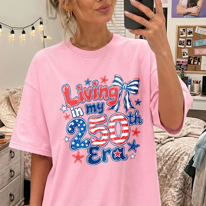 Living in my 250th ERA, America Semiquincentennial Comfort Colors Shirt