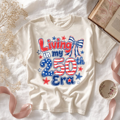 Living in my 250th ERA, America Semiquincentennial Comfort Colors Shirt