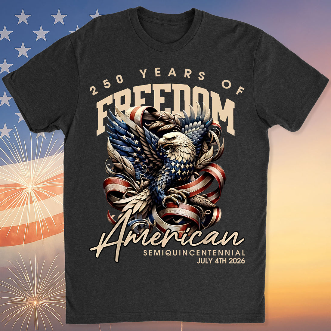 250 Years Of Freedom American Semiquincentennial 4th Of July