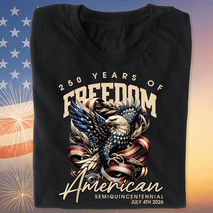250 Years Of Freedom American Semiquincentennial 4th Of July