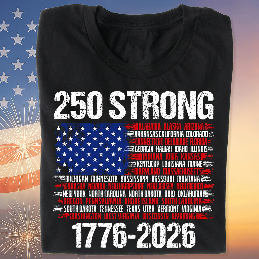 250 Years Strong 1776-2026 USA 4th Of July