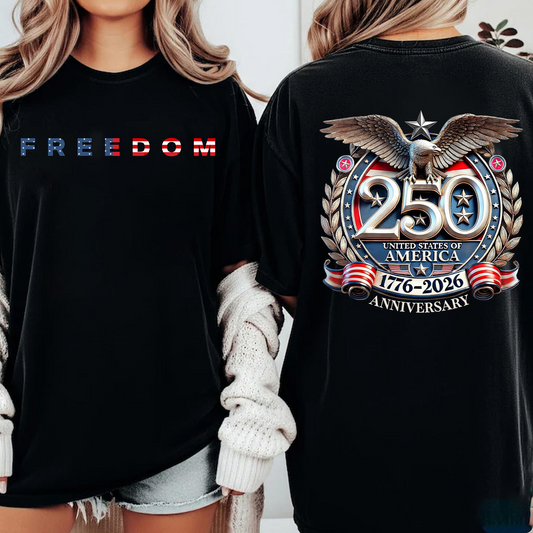 Freedom 250 Years Anniversary Patriotic 1776–2026 Eagle Front & Back