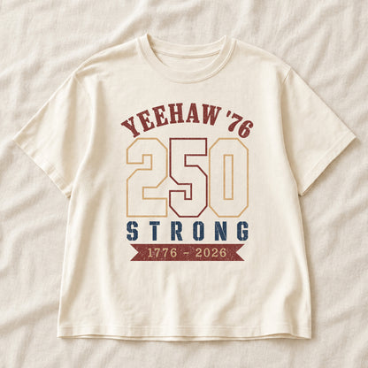 Yeehaw' 76 Cowgirl 250 years Strong, America Semiquincentennial Comfort Colors Shirt