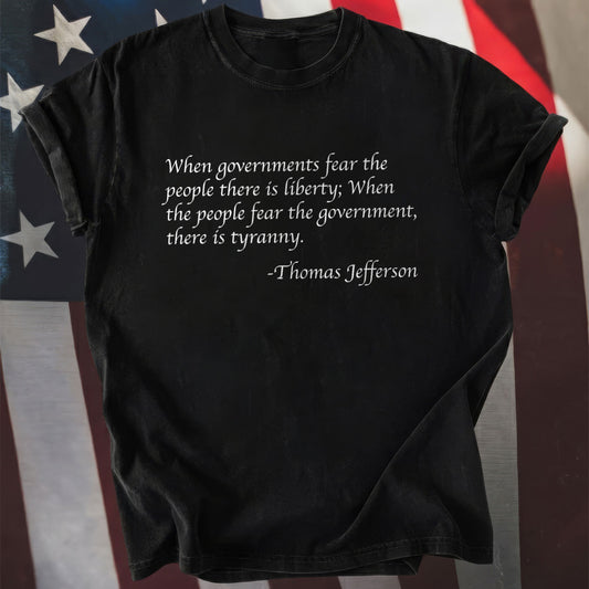 When Governments Fear The People There is Liberty