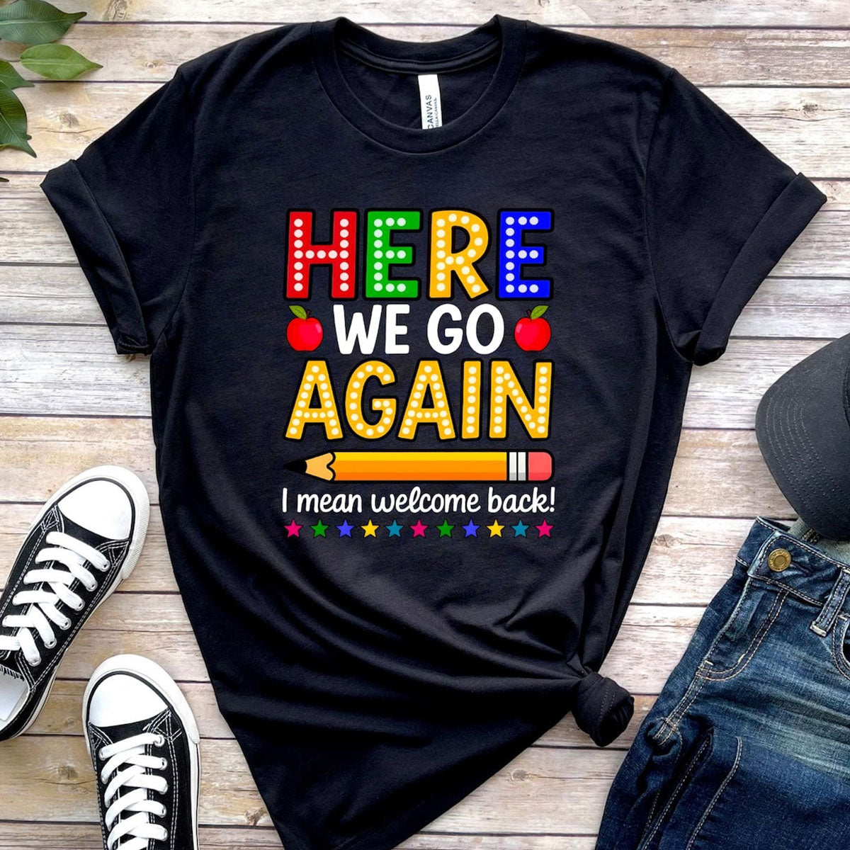 Here We Go Again, I mean Welcome Back T-shirt